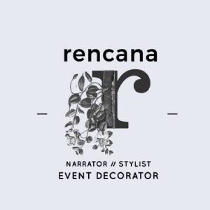 Rencana Narrator, Decorator & Stylist